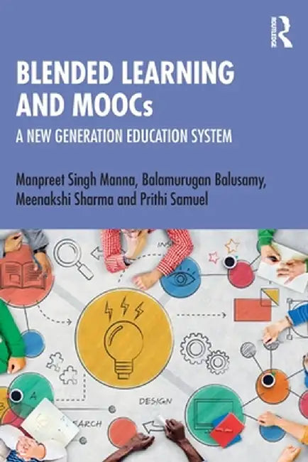 Blended Learning and Moocs: A New Generation Education System by Manpreet Singh Manna