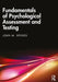 Fundamentals of Psychological Assessment and Testing by Spores, John M.