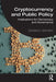 Cryptocurrency and Public Policy: Implications for Democracy and Governance by Donavon Johnson