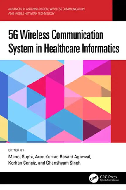 5g Wireless Communication System in Healthcare Informatics by Manoj Gupta