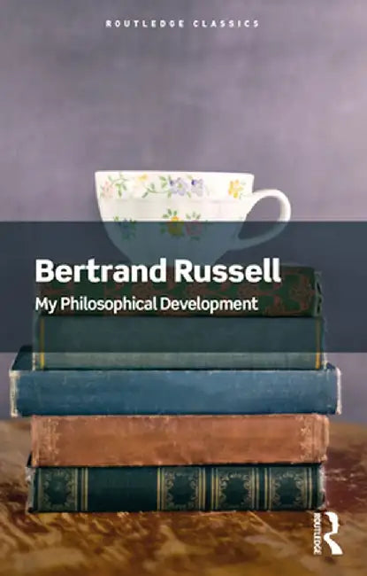 My Philosophical Development by Bertrand Russell