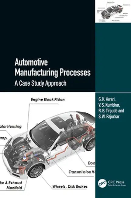 Automotive Manufacturing Processes: A Case Study Approach by G.K. Awari