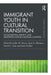 Immigrant Youth in Cultural Transition: Acculturation Identity and Adaptation Across National Contexts by Donavon Johnson