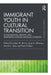 Immigrant Youth in Cultural Transition: Acculturation Identity and Adaptation Across National Contexts by Donavon Johnson