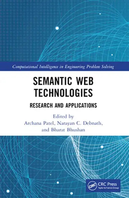 Semantic Web Technologies: Research and Applications by Archana Patel