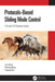 Protocol-Based Sliding Mode Control: 1d and 2D System Cases by Jun Song
