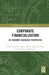 Corporate Financialization: An Economic Sociology Perspective by Marcelo José do Carmo