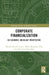 Corporate Financialization: An Economic Sociology Perspective by Marcelo José Do Carmo
