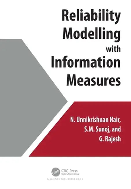 Reliability Modelling with Information Measures by N. Unnikrishnan Nair