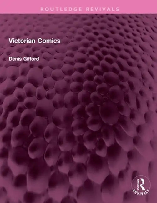 Victorian Comics by Denis Gifford