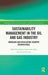Sustainability Management in the Oil and Gas Industry: Emerging and Developing Country Perspectives by Joshua Yindenaba Abor