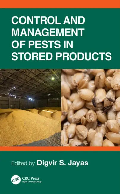 Control and Management of Pests in Stored Products by Digvir S. Jayas