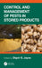 Control and Management of Pests in Stored Products by Digvir S. Jayas