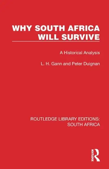 Why South Africa Will Survive: A Historical Analysis by L. H. Gann
