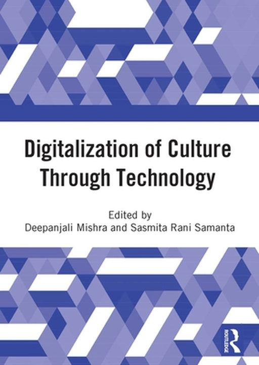 Digitalization of Culture Through
Technology by Deepanjali Mishra, Sasmita