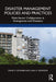 Disaster Management Policies and Practices: Multi-Sector Collaboration in Emergencies and Disasters by McNabb David E.