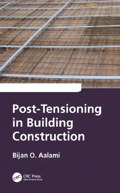 Post-Tensioning in Building Construction by Bijan O. Aalami