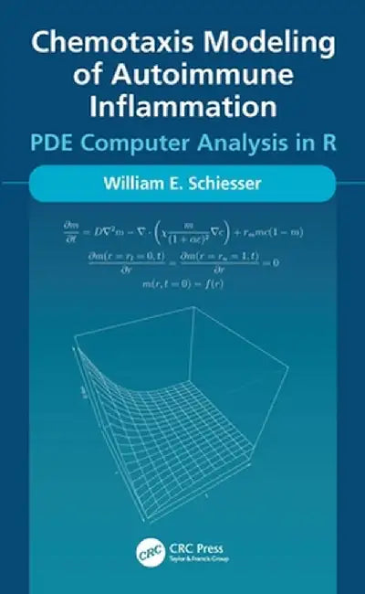 Chemotaxis Modeling of Autoimmune Inflammation: Pde Computer Analysis in R by William Schiesser