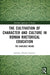 The Cultivation of Character and Culture in Roman Rhetorical Education: The Available Means by Anthony Edward Zupancic