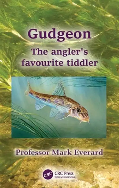 Gudgeon: The Angler's Favourite Tiddler by Mark Everard