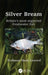 Silver Bream: Britain's Most Neglected Freshwater Fish by Mark Everard