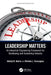 Leadership Matters: An Industrial Engineering Framework for Developing and Sustaining Industry by Adedeji B. Badiru