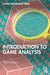 Introduction to Game Analysis by Fernández-Vara, Clara