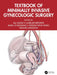 Textbook of Minimally Invasive Gynecologic Surgery by Ali Azadi