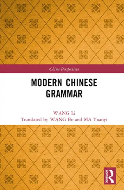 Modern Chinese Grammar by WANG Li