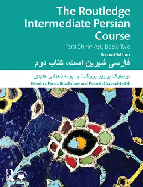The Routledge Intermediate Persian Course: Farsi Shirin Ast, Book Two by Dominic Parviz Brookshaw