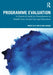 Programme Evaluation: A Practical Guide for Practitioners in Health Care, Social Care and Education by Roger Ellis, Elaine Hogard