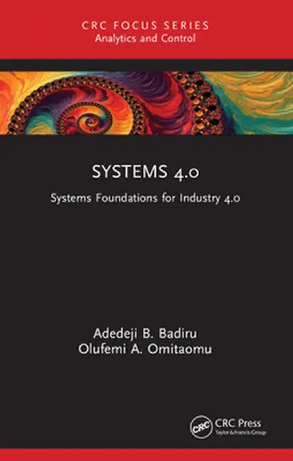 Systems 4.0: Systems Foundations for Industry 4.0 by Adedeji B. Badiru