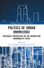 Politics of Urban Knowledge: Historical Perspectives on the Shaping and Governing of Cities by Bert De Munck