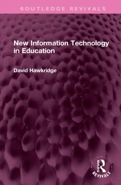 New Information Technology in Education by David Hawkridge