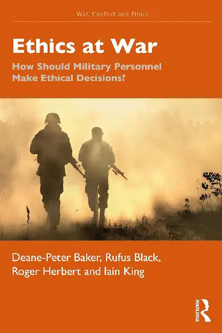Ethics at War by Baker, Deane-Peter