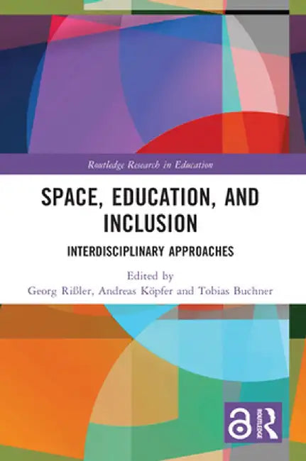 Space, Education, and Inclusion: Interdisciplinary Approaches by Georg Rißler