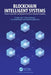Blockchain Intelligent Systems: Protocols, Application and Approaches for Future Generation Computing by E. Golden Julie