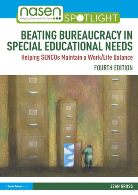 Beating Bureaucracy in Special Educational Needs: Helping Sencos Maintain a Work/Life Balance by Jean Gross