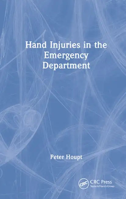 Hand Injuries in the Emergency Department by Peter Houpt