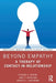 Beyond Empathy: A Therapy of Contact-In-Relationship by Richard G. Erskine