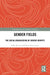Gender Fields: The Social Organisation of Gender Identity by Sofia Aboim