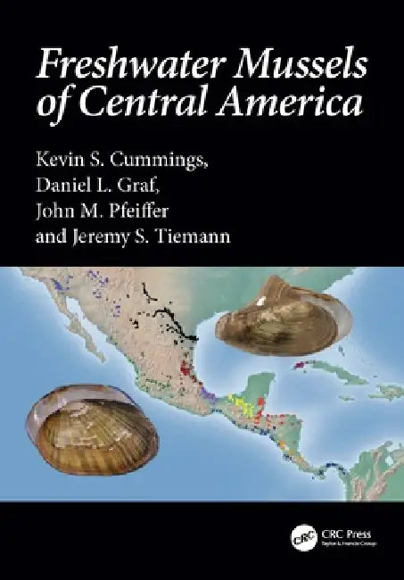 Freshwater Mussels of Central America by Kevin S. Cummings