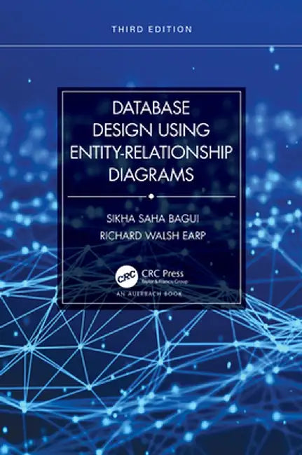 Database Design Using Entity-Relationship Diagrams by Bagui