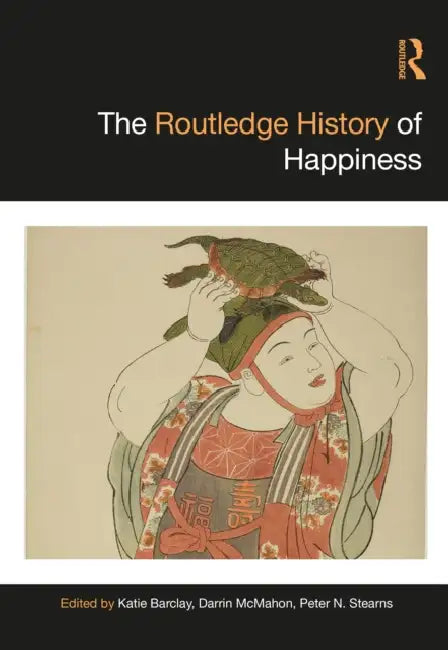 The Routledge History of Happiness by Katie Barclay