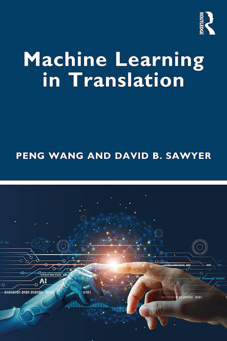 Machine Learning in Translation by Wang, Peng