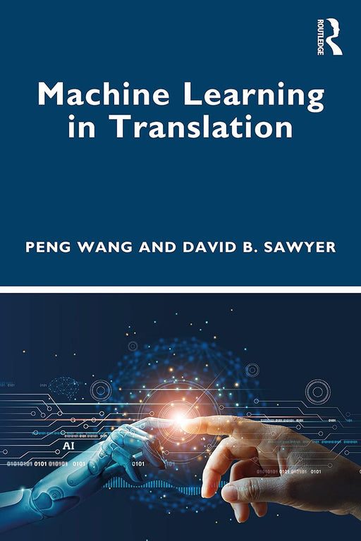 Machine Learning in Translation by Wang, Peng