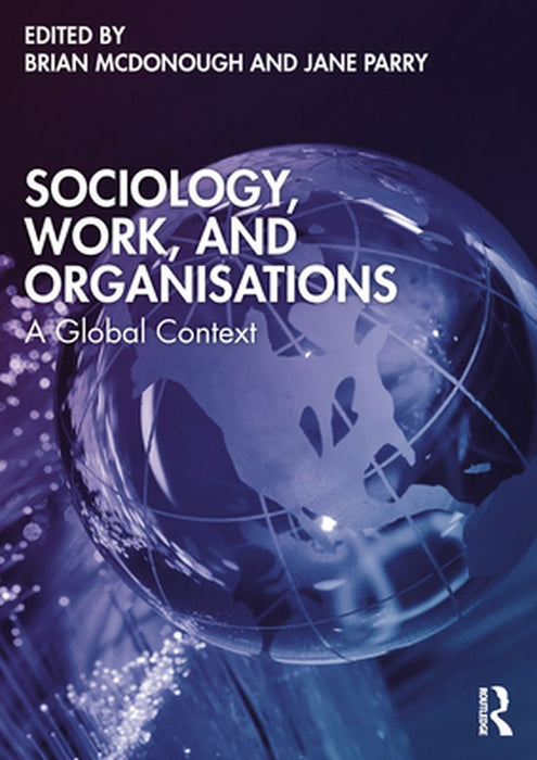 Sociology Work and Organisations by McDonough, Brian