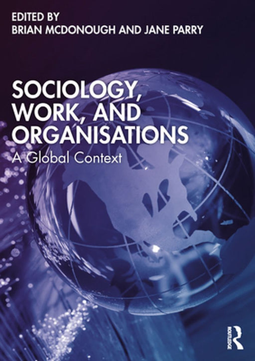 Sociology Work and Organisations by McDonough, Brian
