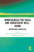 Mindfulness for Child and Adolescent Well-Being: International Perspectives by Kevin Ka Shing Chan