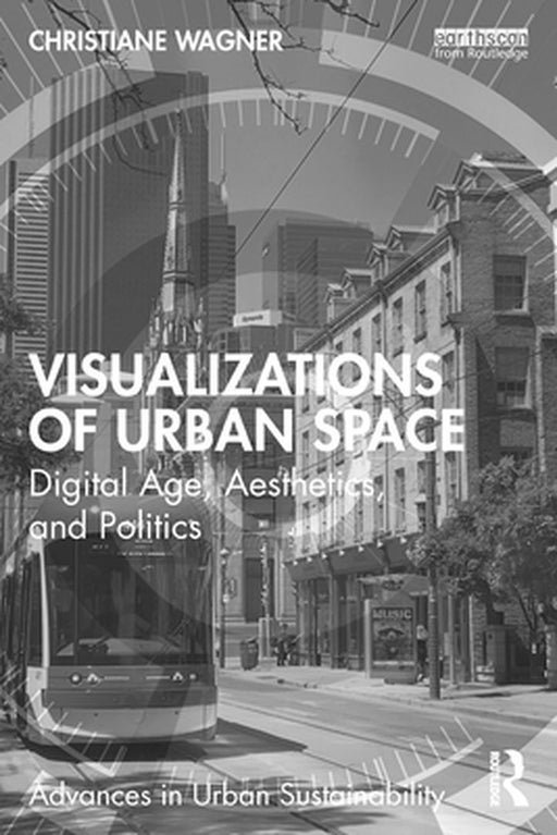Visualizations of Urban Space by Wagner, Christiane